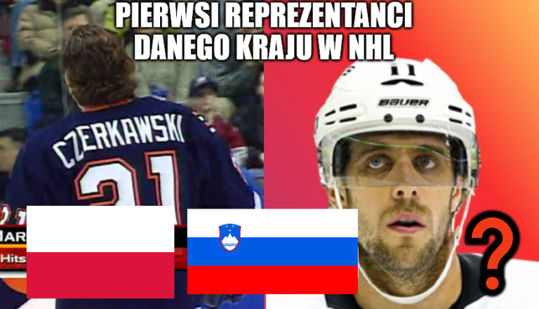 Ranking: Pierwsi reprezentanci danego kraju w NHL