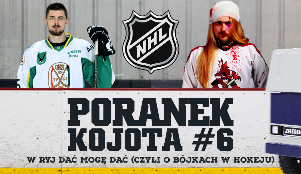 Audio. Poranek Kojota #6: W ryj dać mogę dać. O bójkach w hokeju