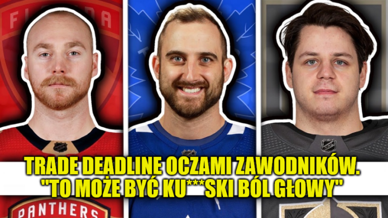 Trade Deadline oczami zawodników. „To może być ku***ski ból głowy”
