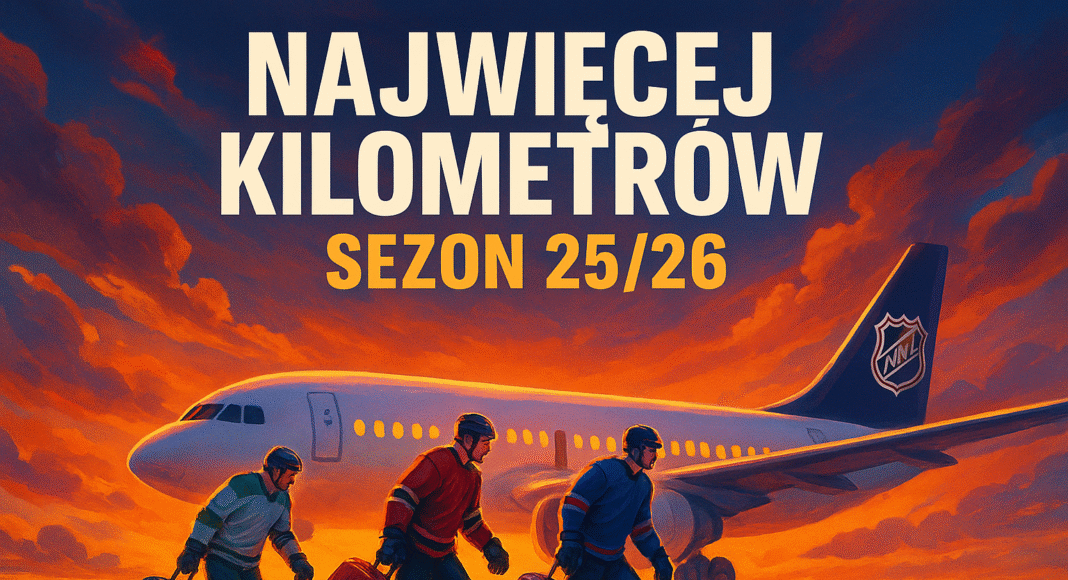 Hokej. To oni w NHL będą podróżować najwięcej w sezonie 25/26!