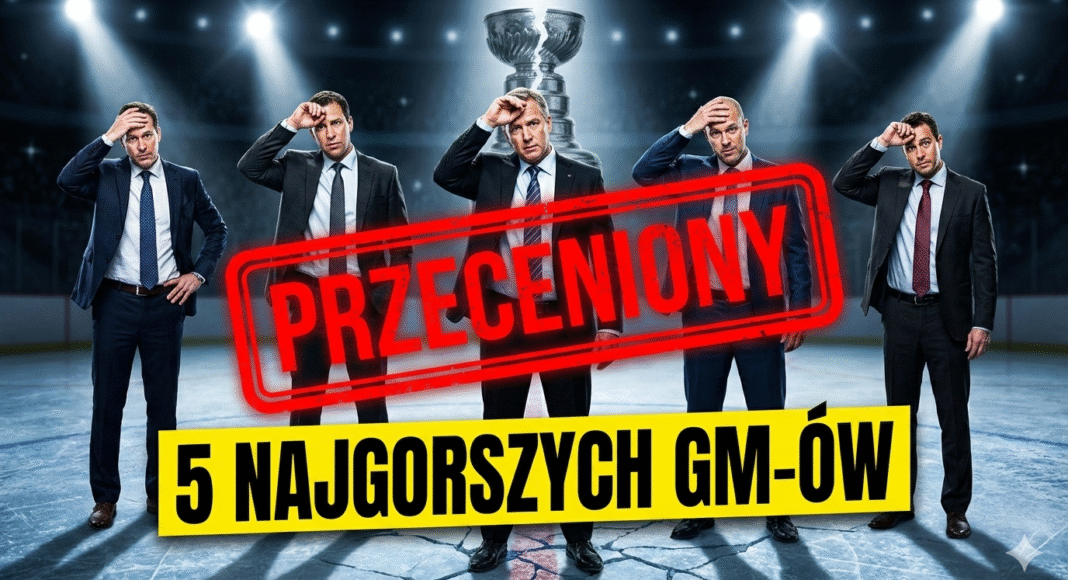 Kierownik nie czarownik. Pięciu najbardziej przecenianych menadżerów w NHL