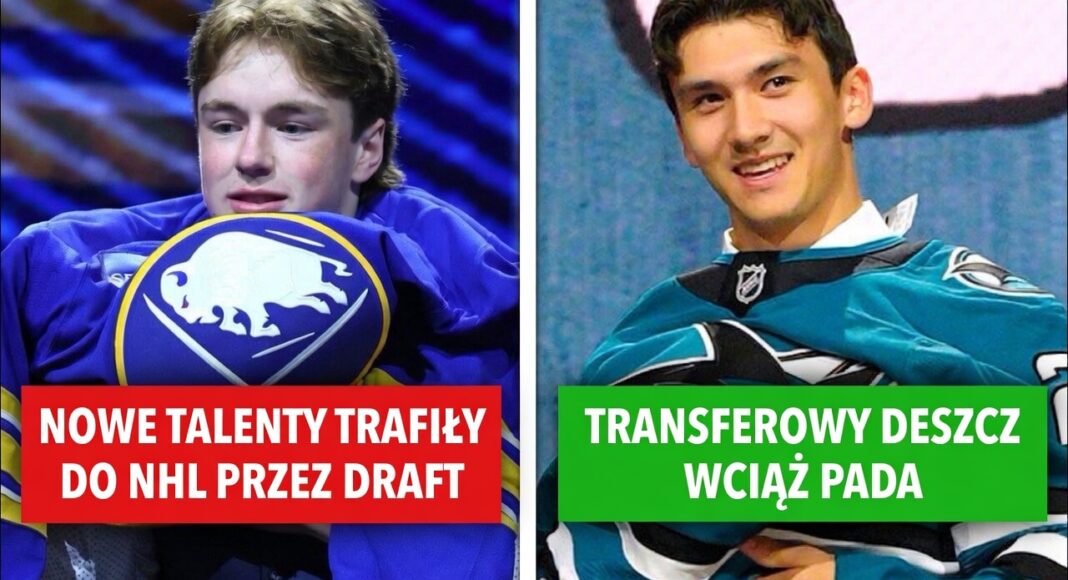Radio NHL 261. Nowe talenty trafiły do ligi przez DRAFT! Transferowy deszcz